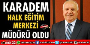 KARADEM HEM MÜDÜRÜ OLDU