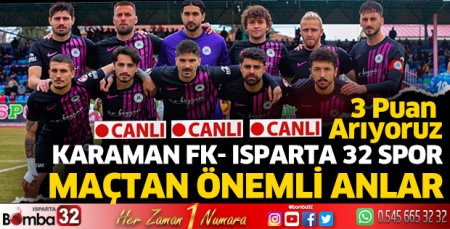 Karaman FK - Isparta 32 Spor maçı 