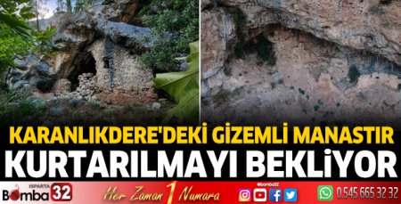 Karanlıkdere'deki gizemli manastır kurtarılmayı bekliyor