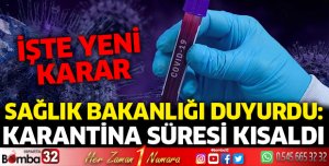 Karantina süresi kısaldı