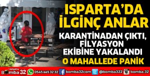 KARANTİNADAN ÇIKTI, FİLYASYON EKİBİNE YAKALANDI