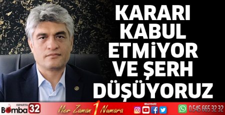 Kararı kabul etmiyoruz