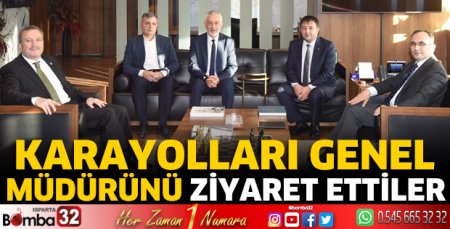 Karayolları Genel Müdürünü ziyaret ettiler