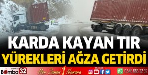 Karda kayan TIR yürekleri ağza getirdi