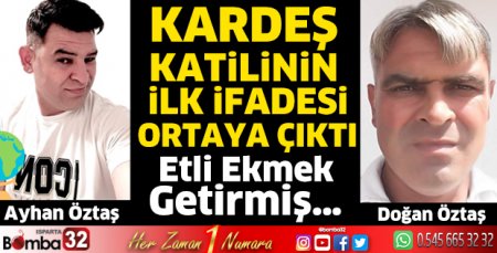 Kardeş katilinin ilk ifadesi ortaya çıktı