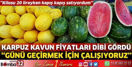 Karpuz kavun fiyatları dibi gördü