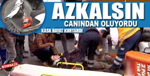 Kask hayatını kurtardı