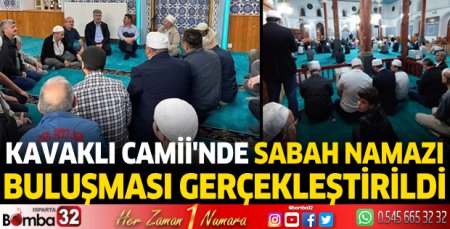Kavaklı Camii'nde sabah namazı buluşması gerçekleştirildi