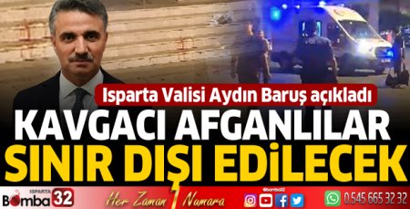 Kavgacı Afganlılar sınır dışı edilecek