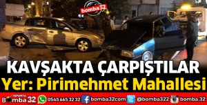 KAVŞAKTA ÇARPIŞTILAR
