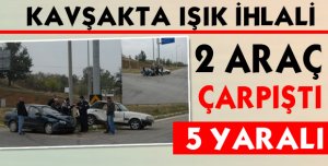 Kavşakta ışık ihlali kazası 5 yaralı