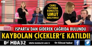 KAYBOLAN ÇİÇEKLER PROGRAMINDAN ÇAĞRI YAPTI