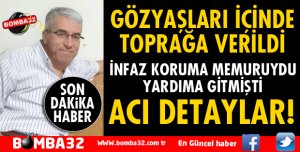 KAYINBİRADERİNE YARDIM İÇİN GİDEN GARDİYAN, TOPRAK ALTINDA CAN VERDİ