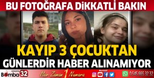 Kayıp 3 çocuktan günlerdir haber alınamıyor