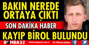 KAYIP BİROL ŞAKAR BULUNDU