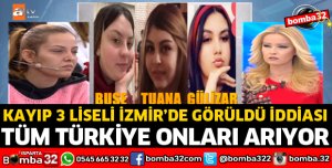 KAYIP LİSELİ KIZLAR İZMİR'DE GÖRÜLDÜ