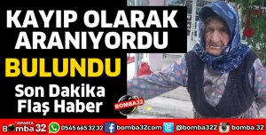 KAYIP OLAN FATİME ARAS BULUNDU