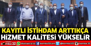 Kayıtlı istihdam arttıkça hizmet kalitesi yükselir