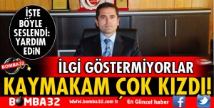 KAYMAKAM ABDULLAH AKDAŞ, AÇTI AĞZINI, YUMDU GÖZÜNÜ