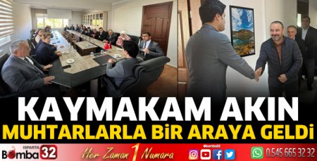 Kaymakam Akın, muhtarlarla bir araya geldi