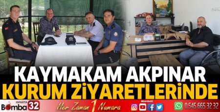 Kaymakam Akpınar kurum ziyaretlerinde 