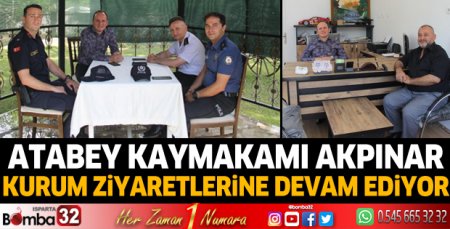 Kaymakam Akpınar kurum ziyaretlerine devam ediyor