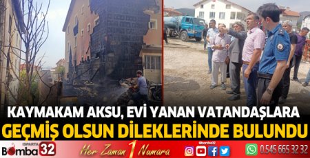 Evi yanan vatandaşlara geçmiş olsun dileklerinde bulundu