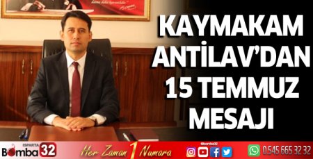 Kaymakam Antilav'dan 15 Temmuz mesajı