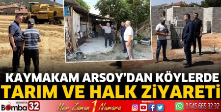 Kaymakam Arsoy’dan Köylerde Tarım ve Halk Ziyareti