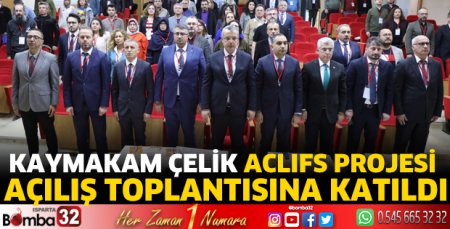 Kaymakam Çelik ACLIFS Projesi Açılış Toplantısına katıldı