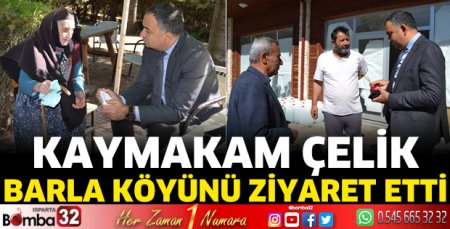 Kaymakam Çelik Barla Köyünü ziyaret etti
