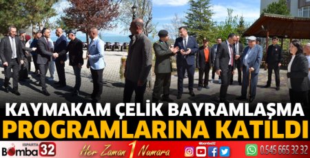 Kaymakam Çelik bayramlaşma programlarına katıldı