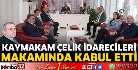 Kaymakam Çelik, idarecileri makamında kabul etti