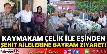 Kaymakam Çelik ile eşinden şehit ailelerine bayram ziyareti