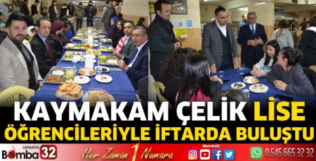 Kaymakam Çelik lise öğrencileriyle iftarda buluştu