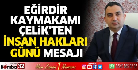 Kaymakam Çelik'ten İnsan Hakları Günü mesajı