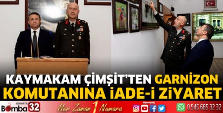Kaymakam Çimşit’ten Garnizon Komutanına iade-i ziyaret