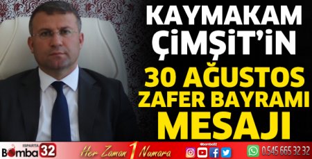 Kaymakam Çimşit'in 30 Ağustos mesajı