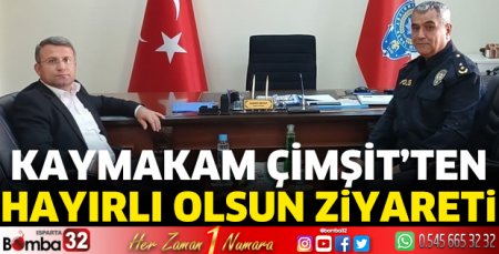 Kaymakam Çimşit'ten hayırlı olsun ziyareti