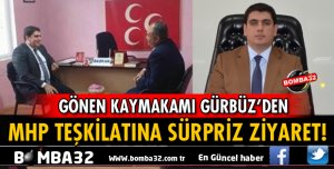 KAYMAKAM GÜRBÜZ'DEN MHP'YE SÜRPRİZ ZİYARET