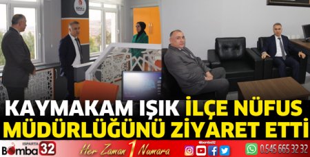 Kaymakam Işık İlçe Nüfus Müdürlüğünü ziyaret etti