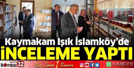 Kaymakam Işık İslamköy’de
