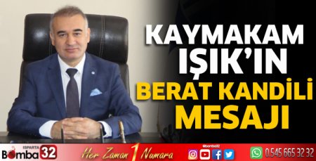Kaymakam Işık'ın Berat Kandili mesajı