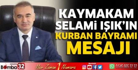Kaymakam Işık'ın Kurban Bayramı mesajı