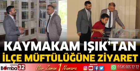 Kaymakam Işık'tan ilçe Müftülüğüne ziyaret