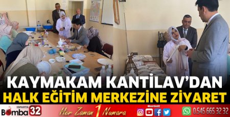 Kaymakam Kantilav'dan Halk Eğitim Merkezine ziyaret
