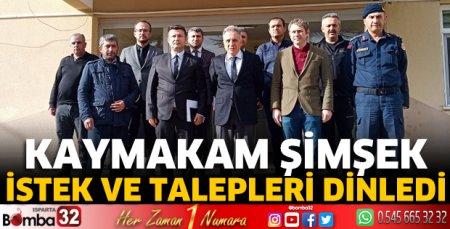 Kaymakam Şimşek istek ve talepleri dinledi