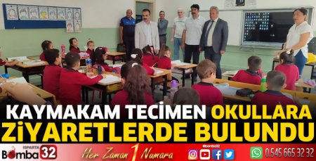 Kaymakam Tecimen okullara ziyaretlerde bulundu