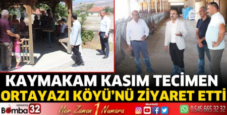 Kaymakam Tecimen Ortayazı Köyü'nü ziyaret etti