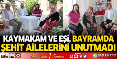 Kaymakam ve eşi bayramda şehit ailelerini unutmadı